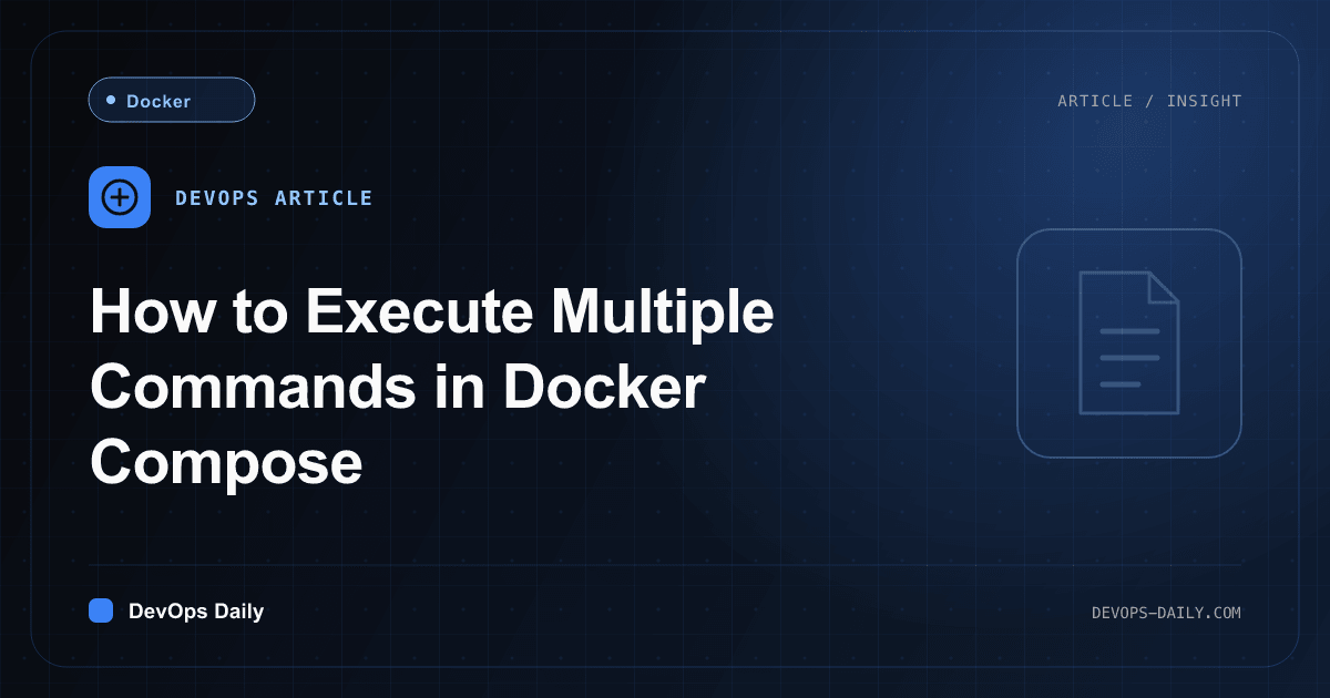 How to Execute Multiple Commands in Docker Compose