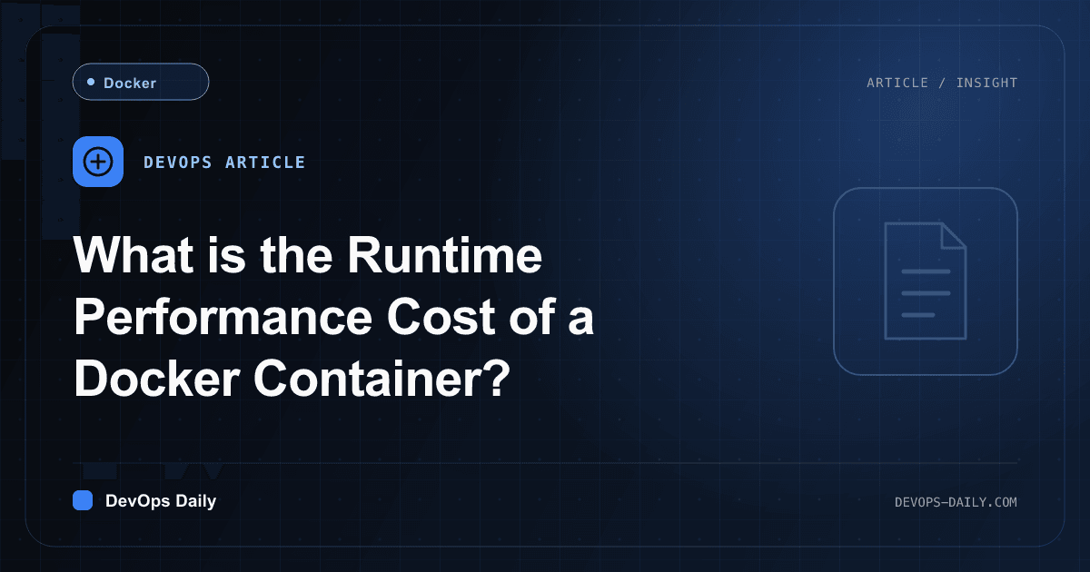 What is the Runtime Performance Cost of a Docker Container?