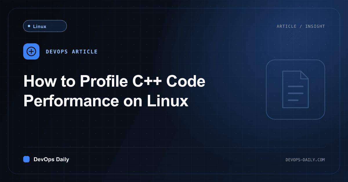 How to Profile C++ Code Performance on Linux