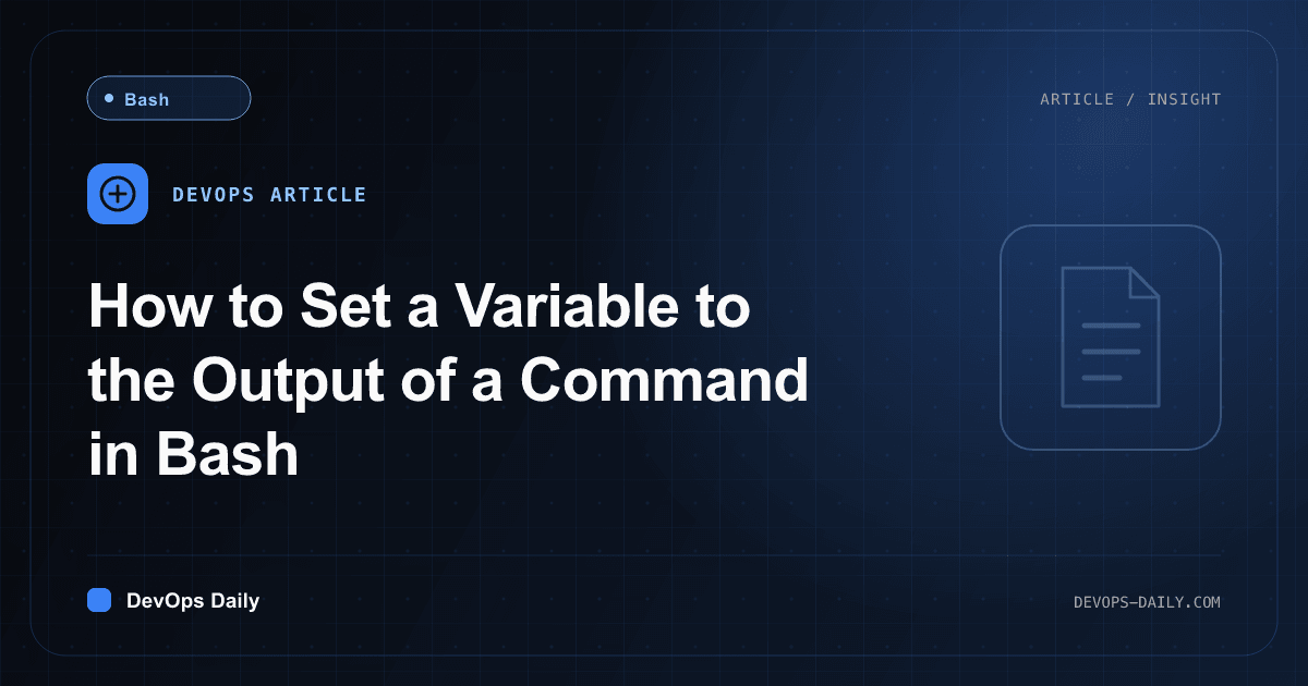 How to Set a Variable to the Output of a Command in Bash